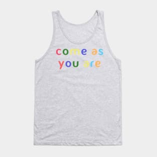 Come as you are Tank Top